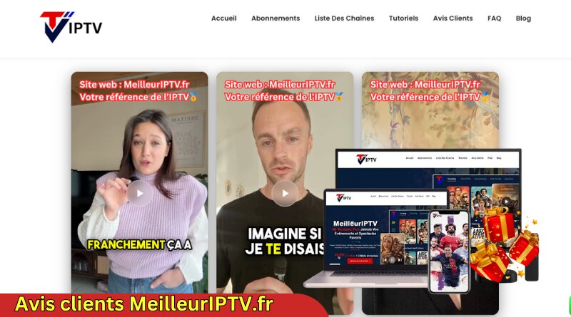 Des créateurs de contenu présentent des avis clients pour un service d'IPTV en France sur un site web.
